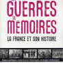 Les guerres de mémoires. La France et son histoire