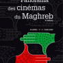 Panorama des cinémas du Maghreb