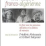 Pour une histoire franco-algérienne. En finir avec les pressions officielles et les lobbies de mémoire