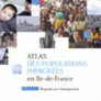 Atlas des populations immigrées en Île-de-France