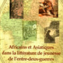 Africains et asiatiques dans la littérature de jeunesse de l'entre-deux-guerres